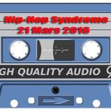 Hip Hop Syndrome 21 Mars 2016