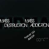 Mass Destruction Mass Addiction Podcast April 2015