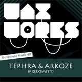Movement Music 40: TEPHRA & ARKOZE (Proximity)