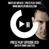 Nightlife México - Press Play (Episode 013 By Omar Labastida)