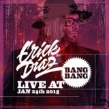 Erick Diaz Live at Bang Bang Jan 24th 2015
