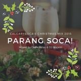 Carnival Mix #233 - Parang Soca 2015 - Soca Radio Show