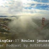 MrEH.FlyingCar.07 - Roulez jeunesse (FlyingCar Podcast by MrEH@LABstaract)