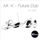 Mr. K - Future Dub
