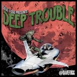 Deep Trouble