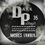 Dark Underground Podcast 035 - Andres Gaviria
