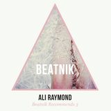 Ali Raymond: Beatnik Recommends Three