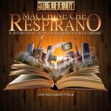 Stage of Reality presentano MACCHINE CHE RESPIRANO - Intervista di Max Montenz e Francesco Di Giugno