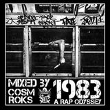 "1983: A Rap Odyssey" Mixed by Cosm Roks