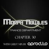 Morph Nowles - Trance Department Chapter 30 Incl. Guest Mix by Aprocltd