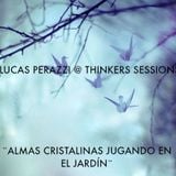 Lucas Perazzi @ Thinkers Sessions - Almas Cristalinas Jugando en el Jardín