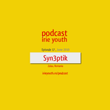 Irie youth podcast - SYN3PTIK - Episode 17 - JUNE 2010