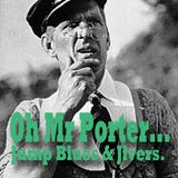 Oh Mr Porter....Jump Blues and Jivers.