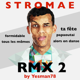STROMAE REMIX 02 (ta fête, tous les mêmes, papaoutai, alors on danse, formidable)