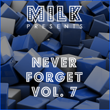 Milk - Never Forget vol. 7