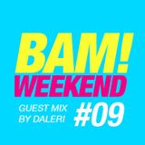 Michael Casado - BAM! WEEKEND #09 (Incl. Daleri Guest Mix)