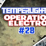 TemperLights presents Operation Electro #028