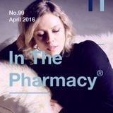 In The Pharmacy #99 - Late April 2016