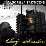 Gorilla Tacticz#3-dubwize ambassadors