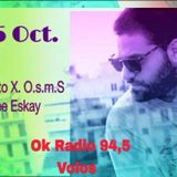 Andree Eskay's Guest Mix On O.s.m.S. Show / 15-Oct-14 @ OK Radio 94.5 (Volos)