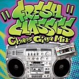 FRESH CLASSICS CHAOS GIGA MIX mixed by SPIN MASTER A-1