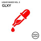 Liquid Based Vol. 3 - GLXY