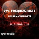 77% FREQUENZ METT (Housemacher Mett)