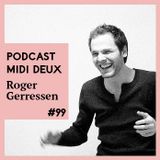 Podcast #99 - Roger Gerressen