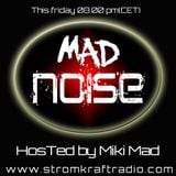 MAD NOISE by MIKI MAD @ Stromkraft Radio 27/2/2016