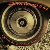 Dainos Dainai #69 Ignas Bjaurūnas: Mašinos dainos Dainai