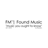 FM | Found Music #006