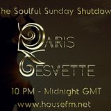 The Soulful Sunday Shutdown : Show 4 with Paris Cesvette on www.Housefm.net