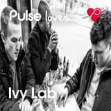 Pulse Loves... Ivy Lab