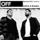 OFF Recordings Podcast Episode #123, mixed by EdOne & Bodden