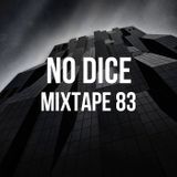 No Dice Mixtape #83