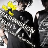 Trashmission Berlin - Kat Kat Tat invites Signal Deluxe
