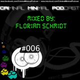 Criminal Minimal Podcast #006 - mixed by Florian Schmidt (15.06.2012)