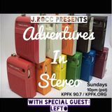 Adventures In Stereo (4.19.15) with Guest Special: Lefto