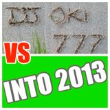 DJ OKI: 777 VS INTO 2013