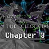 Frizzle vs The Eclectician: Chapter 3