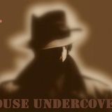 HOUSE UNDERCOVER