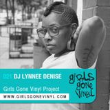 Girls Gone Vinyl Exclusive Mix #21 - Dj Lynnee Denise - NYC, ATL, South Africa