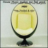 House Music Makes Me Feel Good MIX