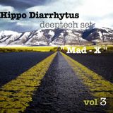 Hippo Diarrhytus vol 3 - deeptech set (DJ MAD X )