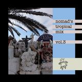 NOMAD'S TROPICAL MIX VOL.3