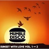 Mumble Disco presents, Sunset with Love Vol. 1 & 2