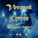 Vermek - Energy Podcast #004, 2016