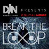 DJ NOONE - Break The Loop -29 03 2013 BRUTAL NOIZE