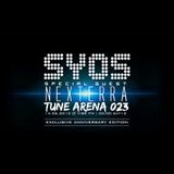 SYOS - TUNE ARENA 023 (Special Guest - NEXTERRA)