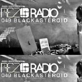 Black Asteroid @ REZ Radio #049